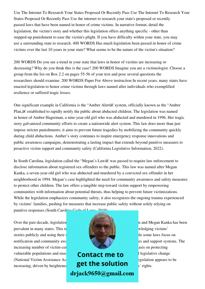 Use the internet to research your state's proposed or recently passed laws that have been named in honor of crime victims. In narrative format, detail the legis