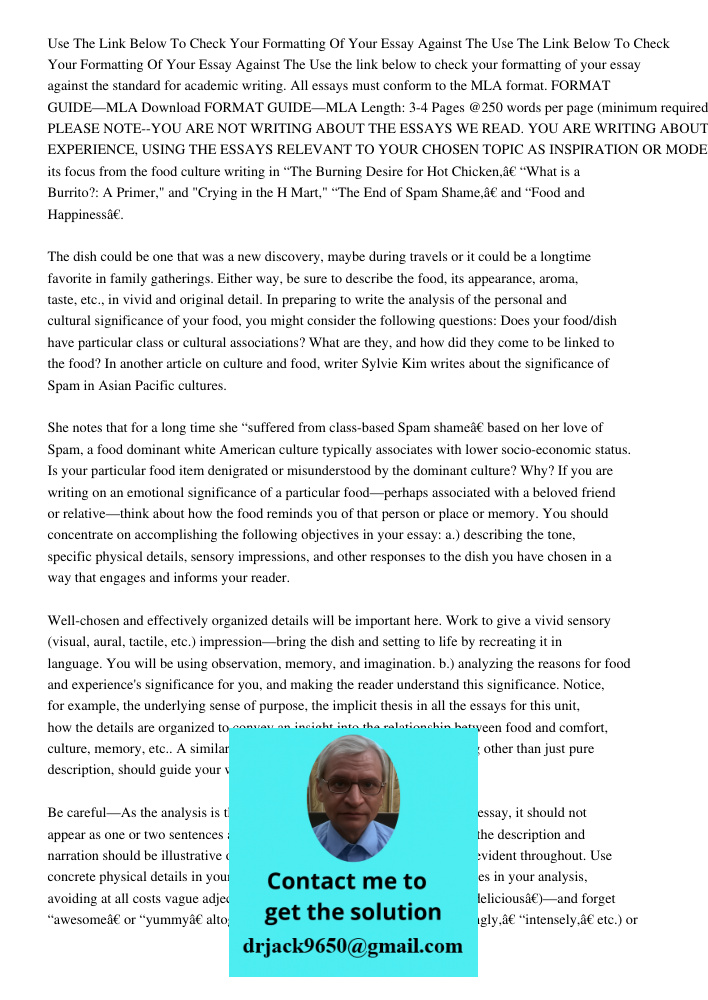Use the link below to check your formatting of your essay against the standard for academic writing. All essays must conform to the MLA format. FORMAT GUIDE—MLA