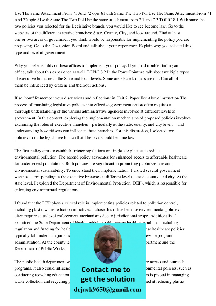 Use the same attachment from 7.1 and 7.2 TOPIC 8.1 With same the two policies you selected for the Legislative branch, you would like to see become law. Go to t