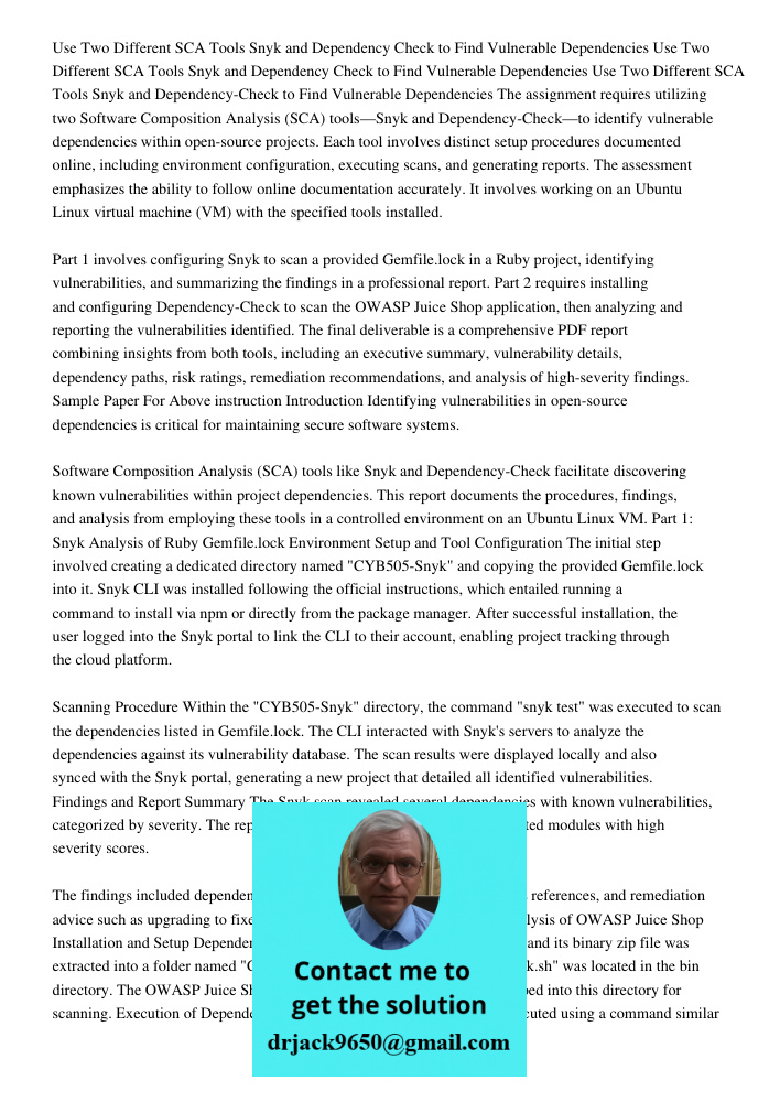 Use Two Different SCA Tools Snyk and Dependency Check to Find Vulnerable Dependencies The assignment requires utilizing two Software Composition Analysis (SCA) 