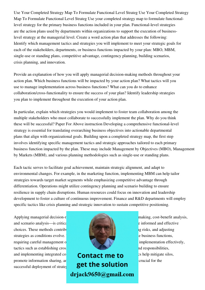 Use your completed strategy map to formulate functional-level strategy for the primary business functions included in your plan. Functional-level strategies are