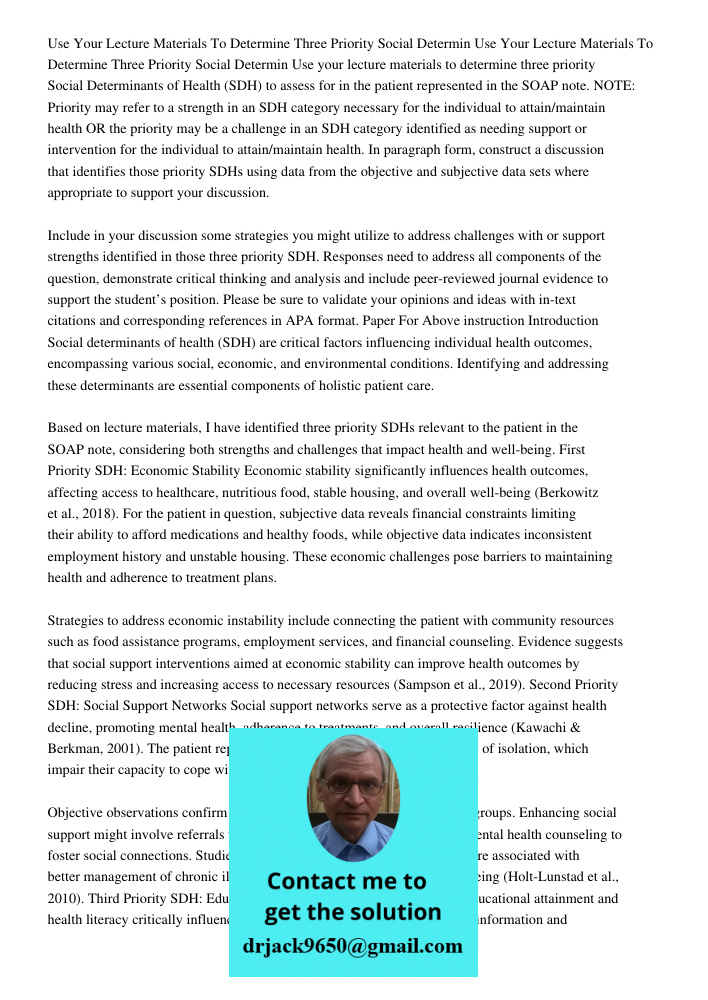 Use your lecture materials to determine three priority Social Determinants of Health (SDH) to assess for in the patient represented in the SOAP note. NOTE: Prio