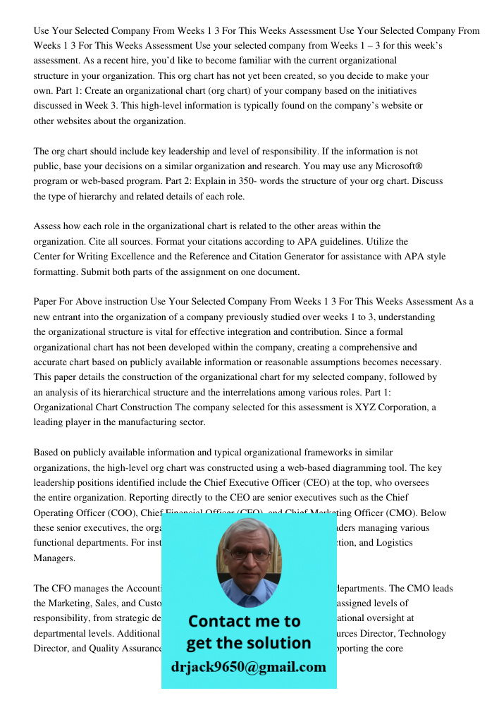 Use your selected company from Weeks 1 – 3 for this week’s assessment. As a recent hire, you’d like to become familiar with the current organizational structure