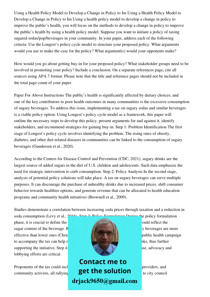 Using a health policy model to develop a change in policy to improve the public’s health, you will focus on the methods to develop a change in policy to improve