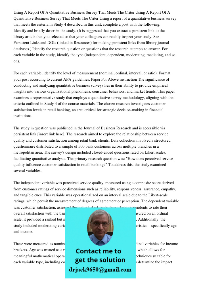 Using a report of a quantitative business survey that meets the criteria in Study 4 described in this unit, complete a post with the following: Identify and bri