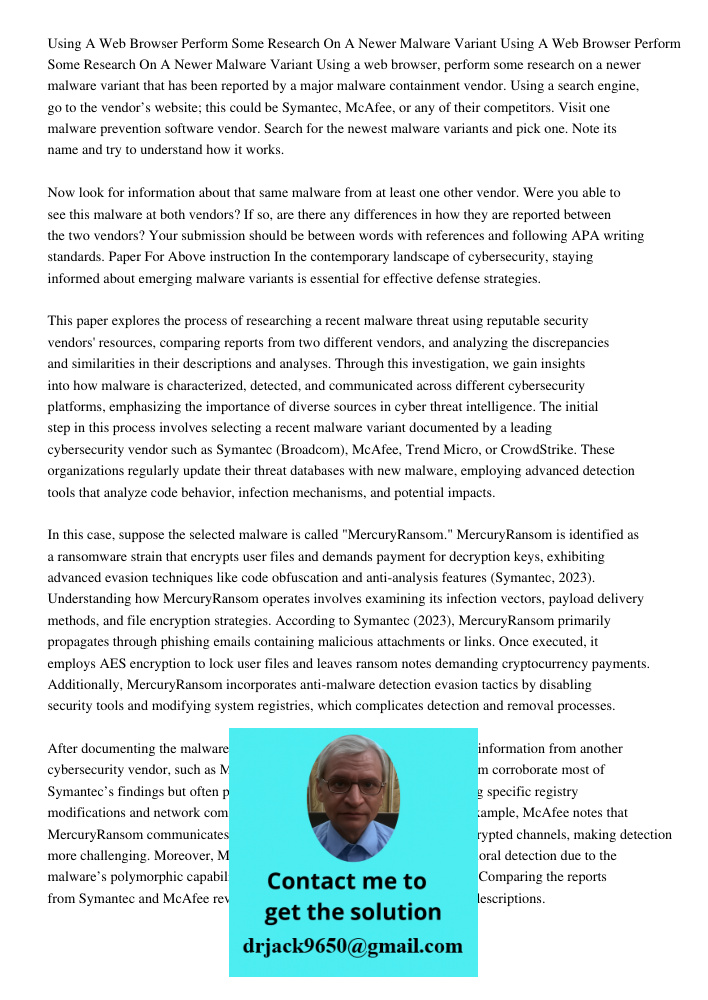 Using a web browser, perform some research on a newer malware variant that has been reported by a major malware containment vendor. Using a search engine, go to