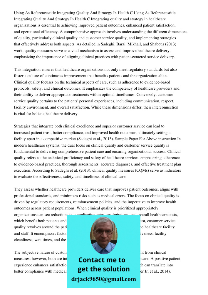 Integrating quality and strategy in healthcare organizations is essential to achieving improved patient outcomes, enhanced patient satisfaction, and operational