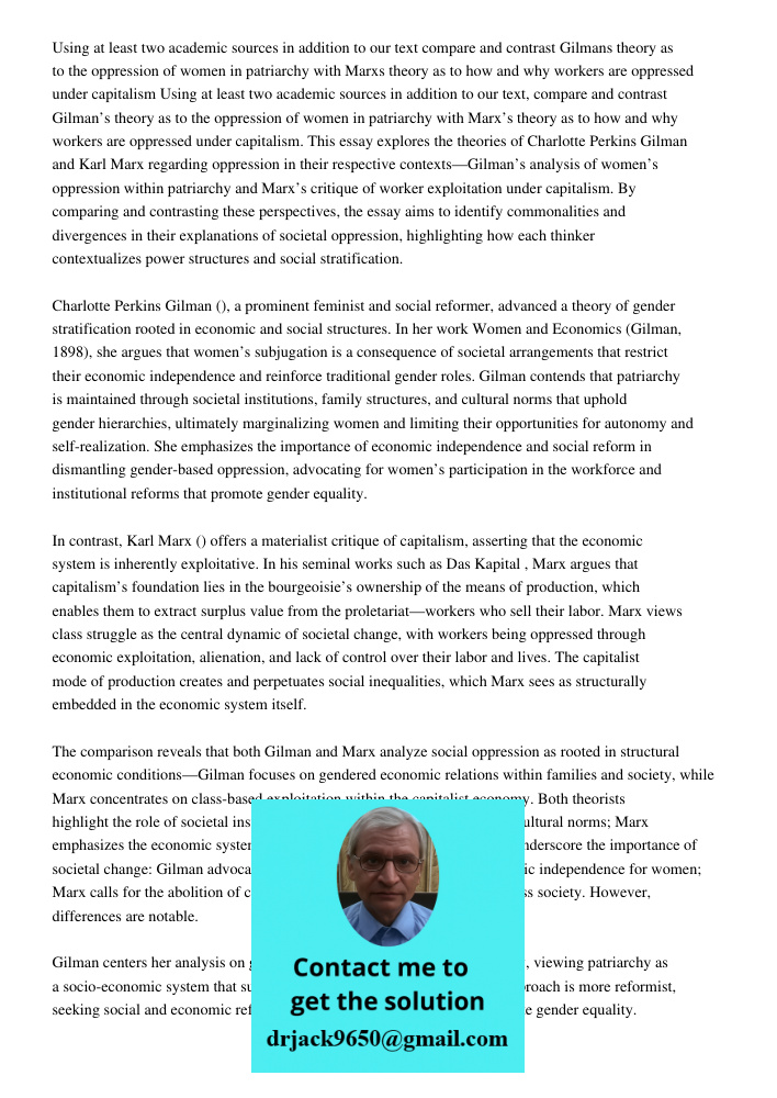 This essay explores the theories of Charlotte Perkins Gilman and Karl Marx regarding oppression in their respective contexts—Gilman’s analysis of women’s oppres