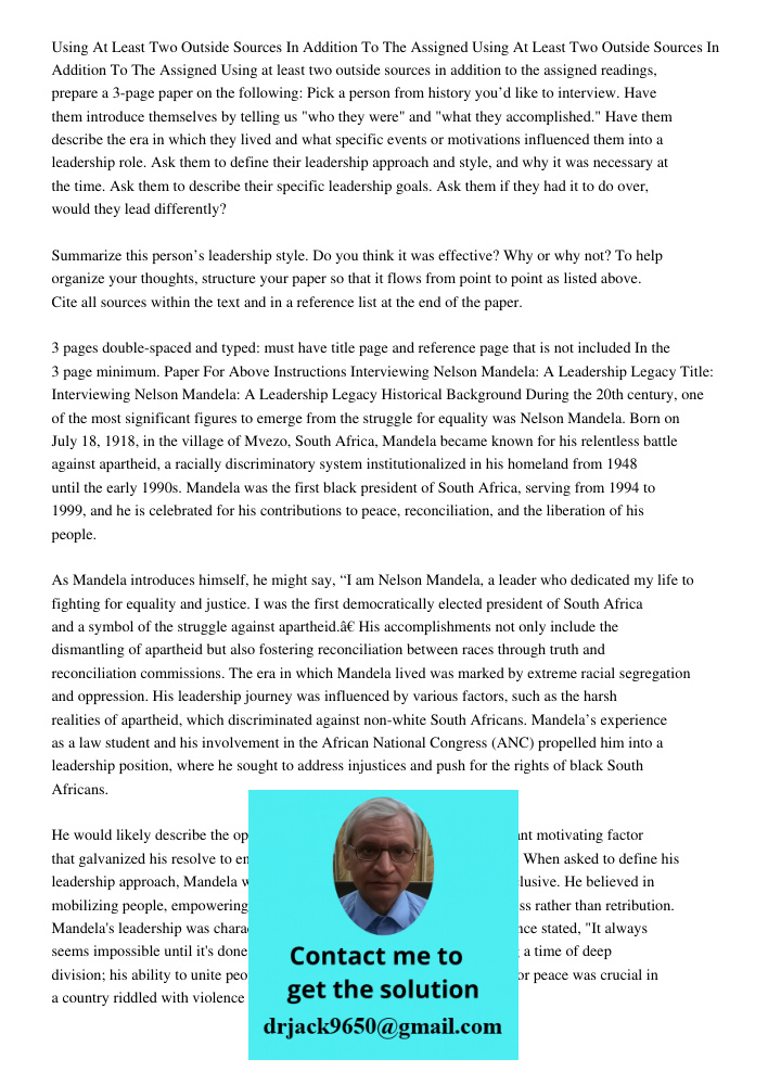 Using at least two outside sources in addition to the assigned readings, prepare a 3-page paper on the following: Pick a person from history you’d like to inter