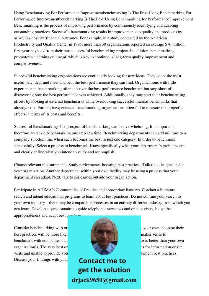 Using Benchmarking for Performance Improvement Benchmarking is the process of improving performance by continuously identifying and adapting outstanding practic