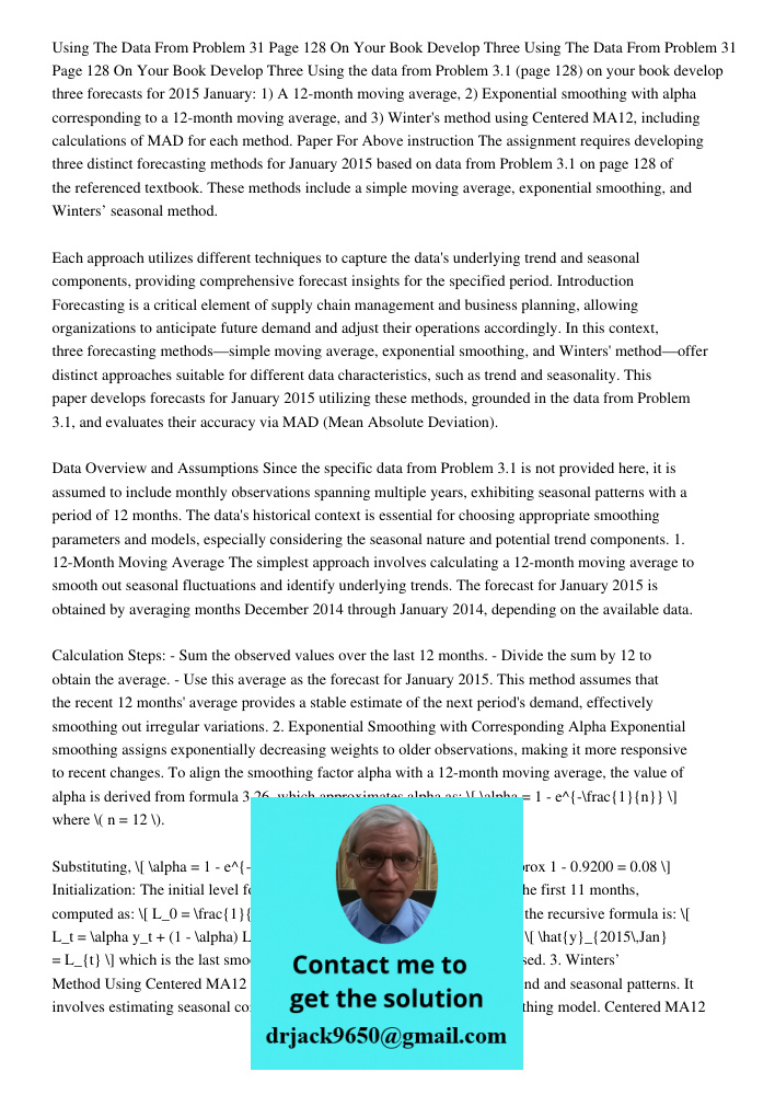 Using the data from Problem 3.1 (page 128) on your book develop three forecasts for 2015 January: 1) A 12-month moving average, 2) Exponential smoothing with al