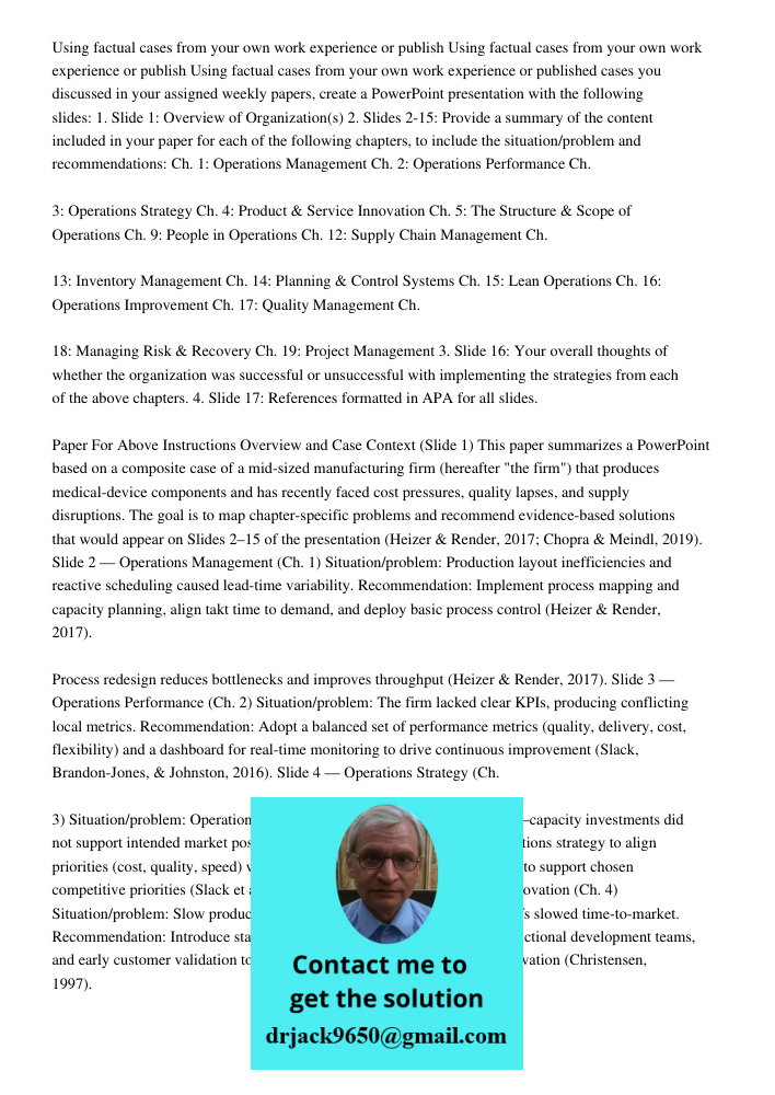 Using factual cases from your own work experience or published cases you discussed in your assigned weekly papers, create a PowerPoint presentation with the fol