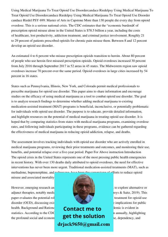 Using Medical Marijuana To Treat Opioid Use Disorder candace Riedel PSY 699: Master of Arts in Capstone More than 130 people die every day from opioid overdose.