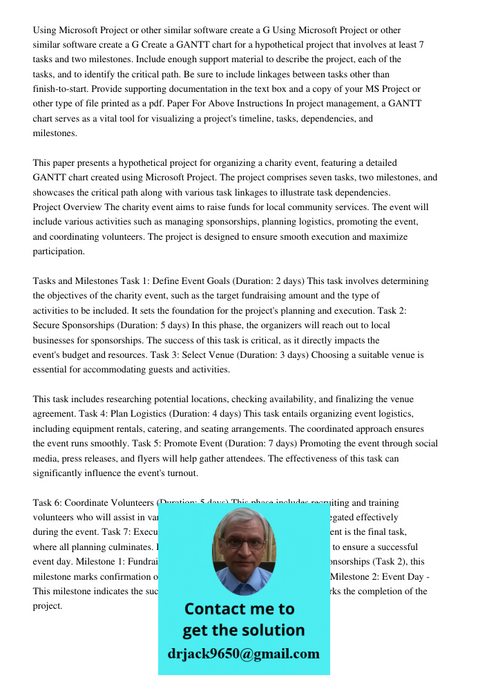 Create a GANTT chart for a hypothetical project that involves at least 7 tasks and two milestones. Include enough support material to describe the project, each