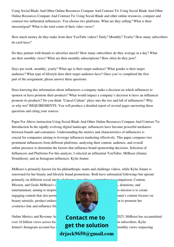 Using Social Blade and other online resources, compare and contrast two influential influencers. You choose two platforms. What are they selling? What is their 