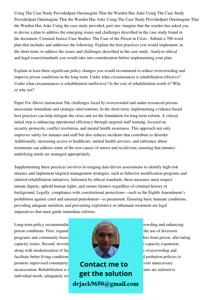 Using The Case Study Providedpart Oneimagine That the Warden Has Aske Using the case study provided, part one: imagine that the warden has asked you to devise a