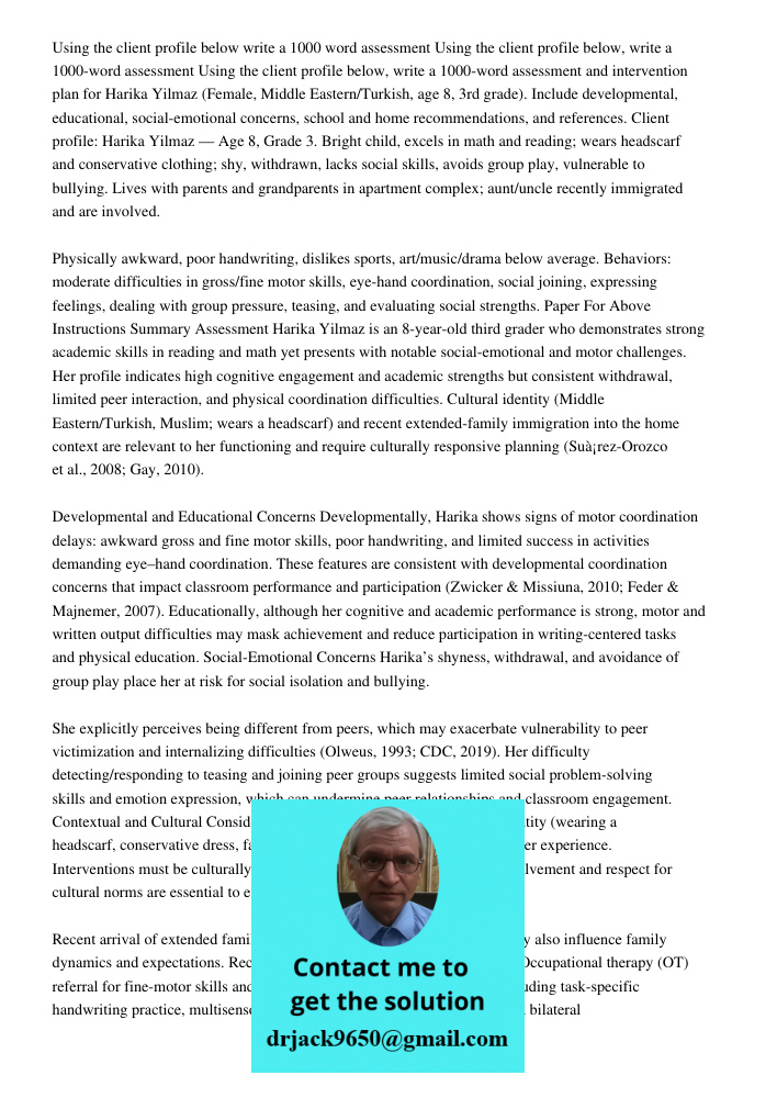 Using the client profile below, write a 1000-word assessment and intervention plan for Harika Yilmaz (Female, Middle Eastern/Turkish, age 8, 3rd grade). Include