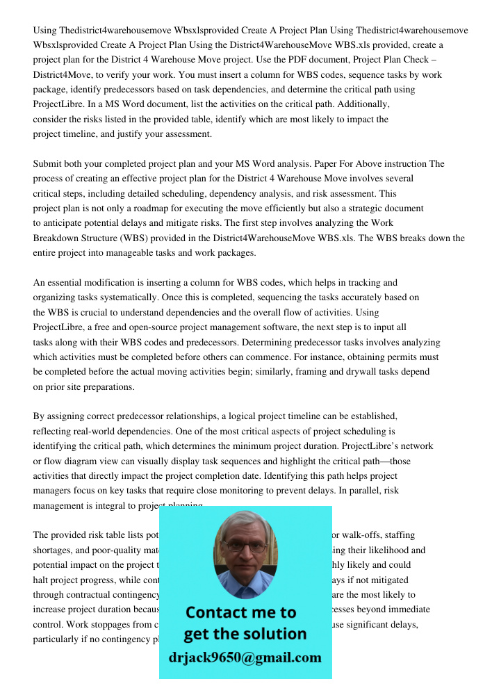 Using the District4WarehouseMove WBS.xls provided, create a project plan for the District 4 Warehouse Move project. Use the PDF document, Project Plan Check – D