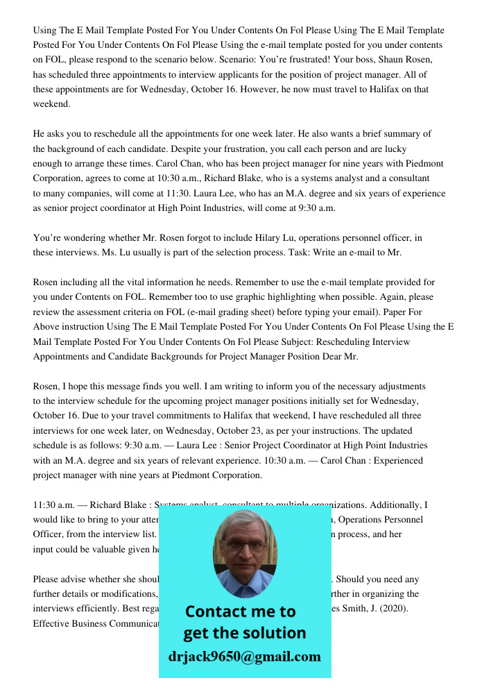 Using the e-mail template posted for you under contents on FOL, please respond to the scenario below. Scenario: You’re frustrated! Your boss, Shaun Rosen, has s