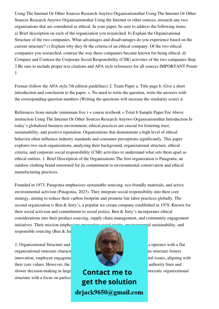 Using the Internet or other sources, research any two organisations that are considered as ethical. In your paper, be sure to address the following items: a) Br