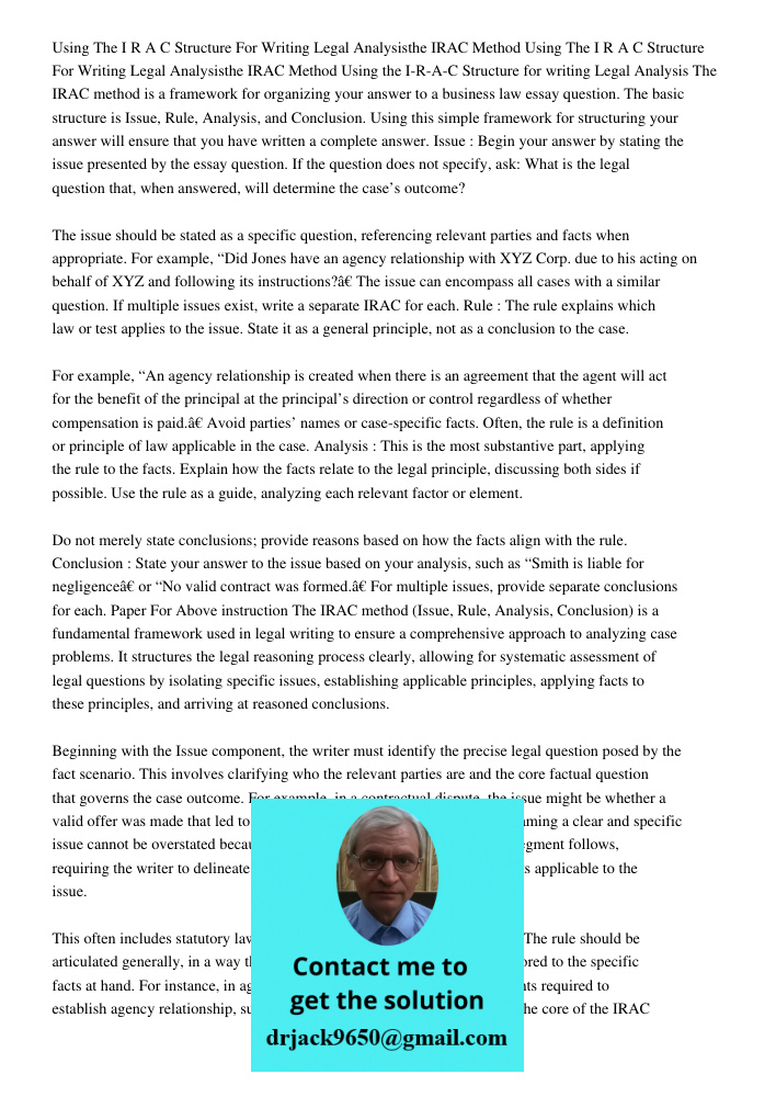 Using the I-R-A-C Structure for writing Legal Analysis The IRAC method is a framework for organizing your answer to a business law essay question. The basic str