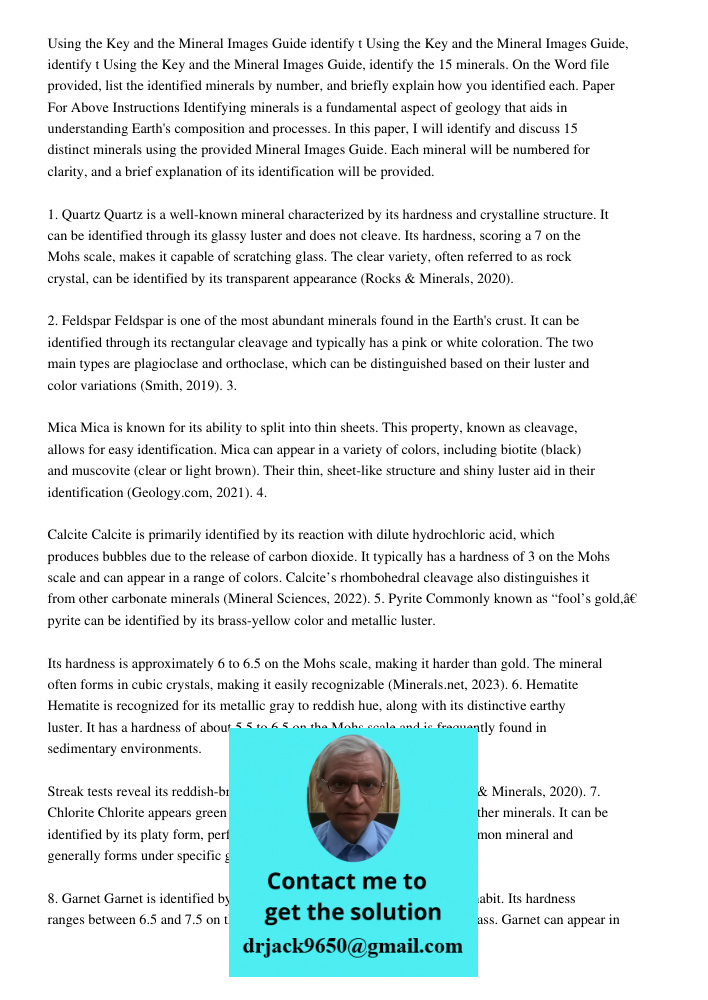 Using the Key and the Mineral Images Guide, identify the 15 minerals. On the Word file provided, list the identified minerals by number, and briefly explain how