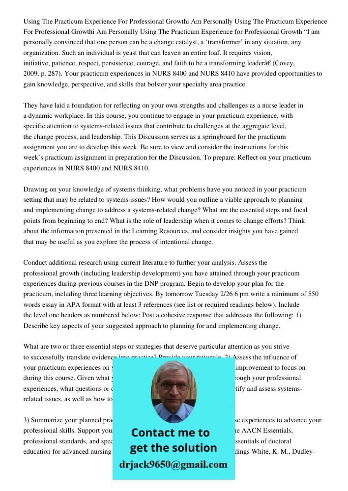 Using The Practicum Experience for Professional Growth “I am personally convinced that one person can be a change catalyst, a ‘transformer’ in any situation, an