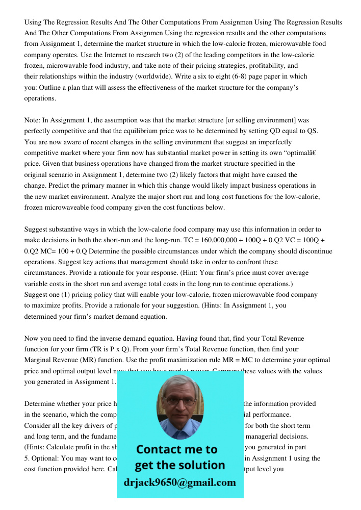 Using the regression results and the other computations from Assignment 1, determine the market structure in which the low-calorie frozen, microwavable food com