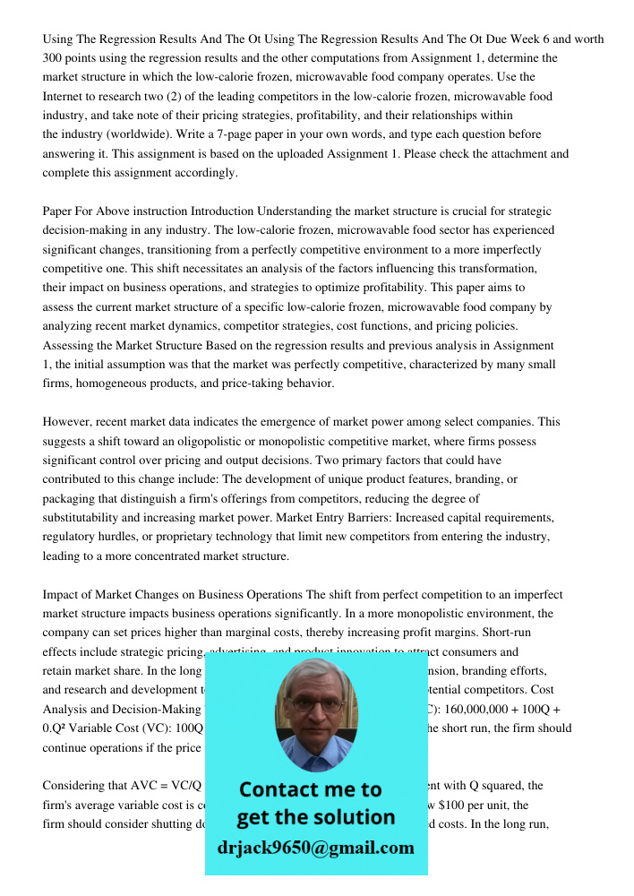 Due Week 6 and worth 300 points using the regression results and the other computations from Assignment 1, determine the market structure in which the low-calor