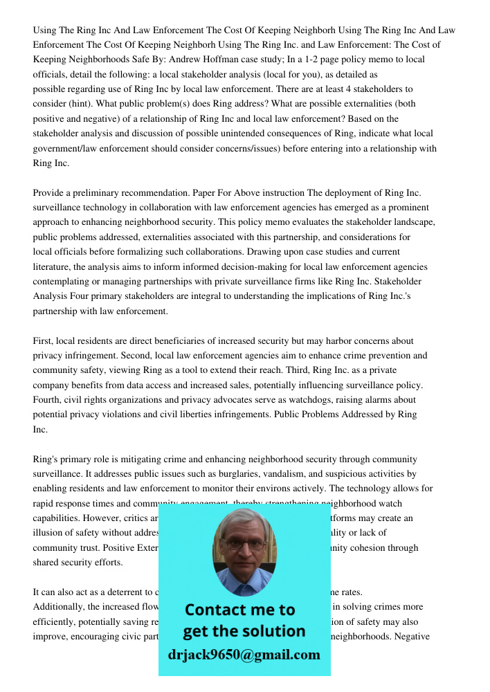 Using The Ring Inc. and Law Enforcement: The Cost of Keeping Neighborhoods Safe By: Andrew Hoffman case study; In a 1-2 page policy memo to local officials, det