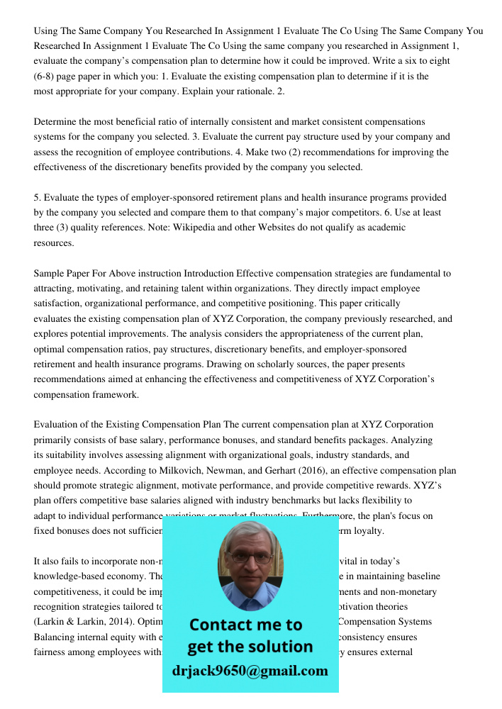 Using the same company you researched in Assignment 1, evaluate the company’s compensation plan to determine how it could be improved. Write a six to eight (6-8
