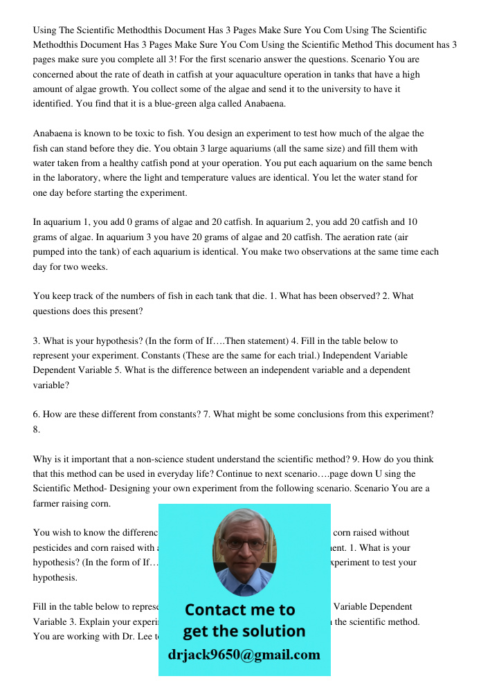Using the Scientific Method This document has 3 pages make sure you complete all 3! For the first scenario answer the questions. Scenario You are concerned abou