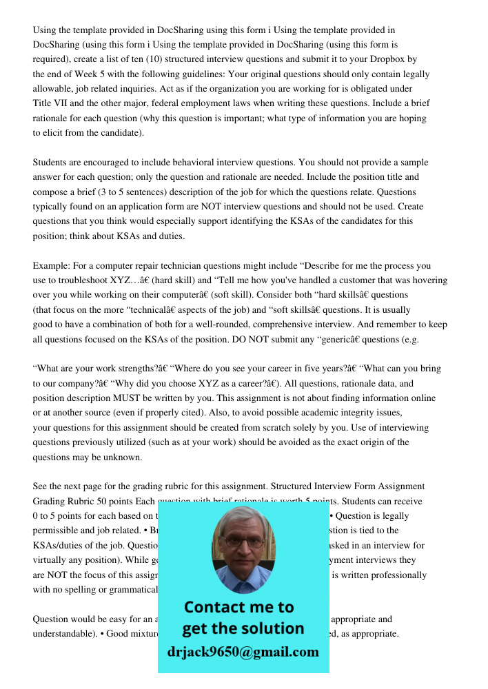 Using the template provided in DocSharing (using this form is required), create a list of ten (10) structured interview questions and submit it to your Dropbox 