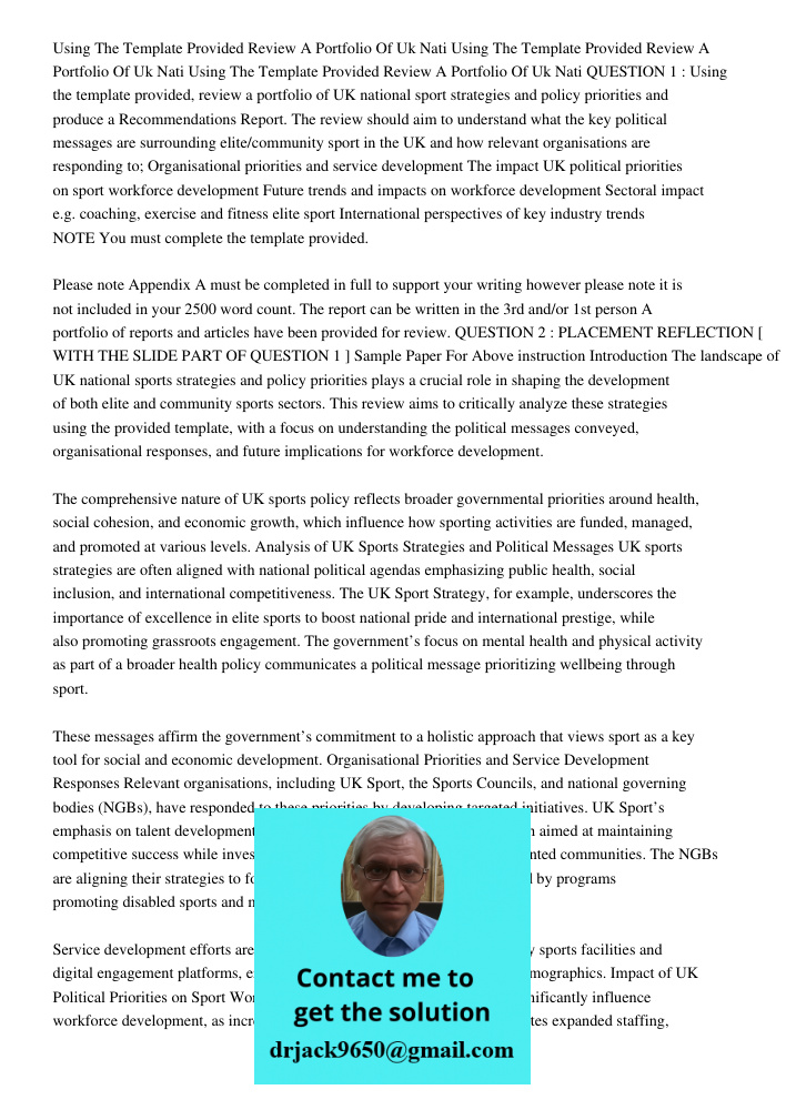 Using The Template Provided Review A Portfolio Of Uk Nati QUESTION 1 : Using the template provided, review a portfolio of UK national sport strategies and polic
