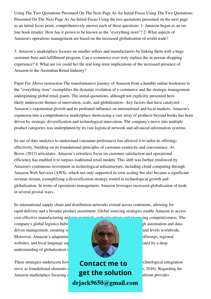 Using the two quotations presented on the next page as an initial focus point, comprehensively answer each of these questions: 1. Amazon began as an on-line boo