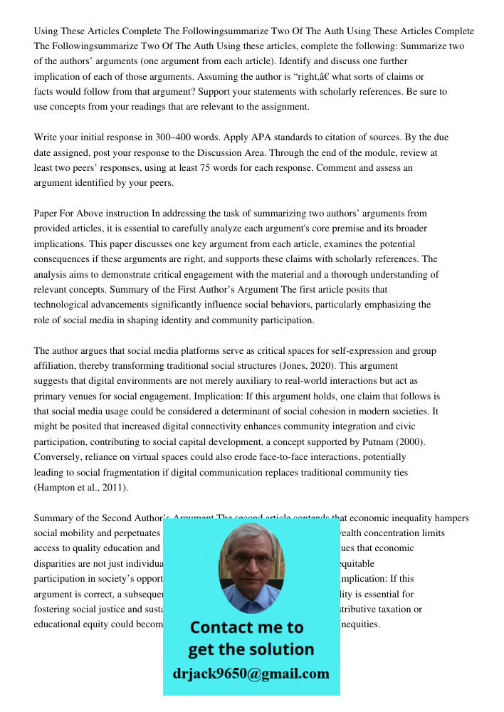 Using these articles, complete the following: Summarize two of the authors’ arguments (one argument from each article). Identify and discuss one further implica