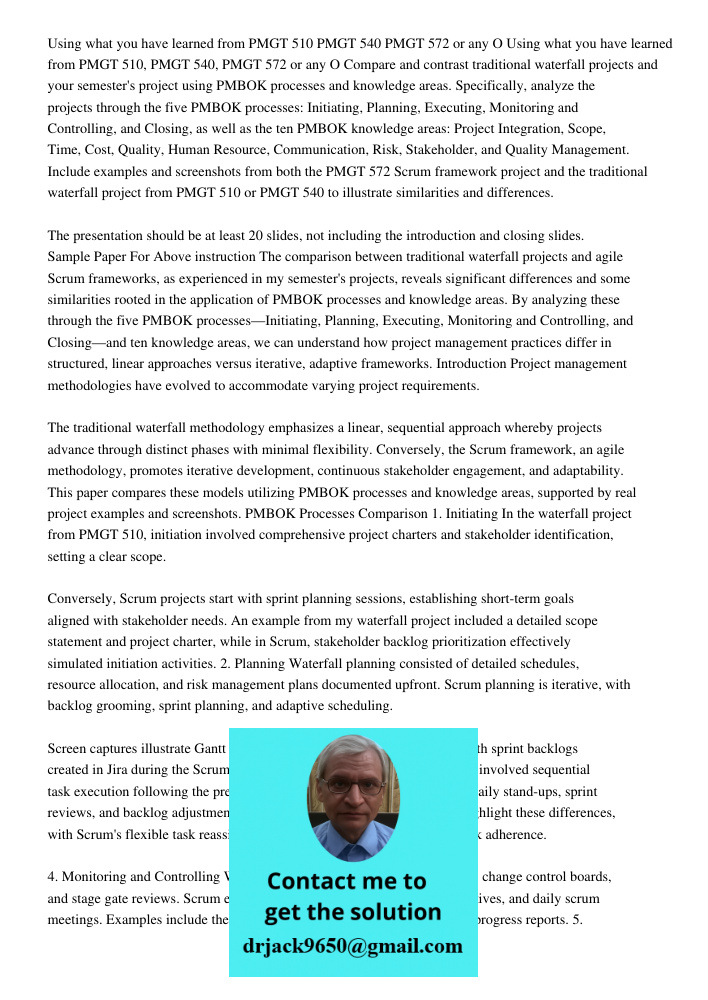 Compare and contrast traditional waterfall projects and your semester's project using PMBOK processes and knowledge areas. Specifically, analyze the projects th