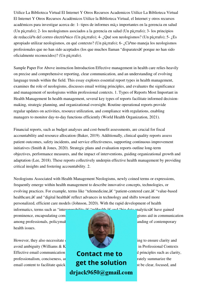 Utilice la Biblioteca Virtual, el Internet y otros recursos académicos para investigar acerca de: 1- tipos de informes más importantes en la gerencia en salud (