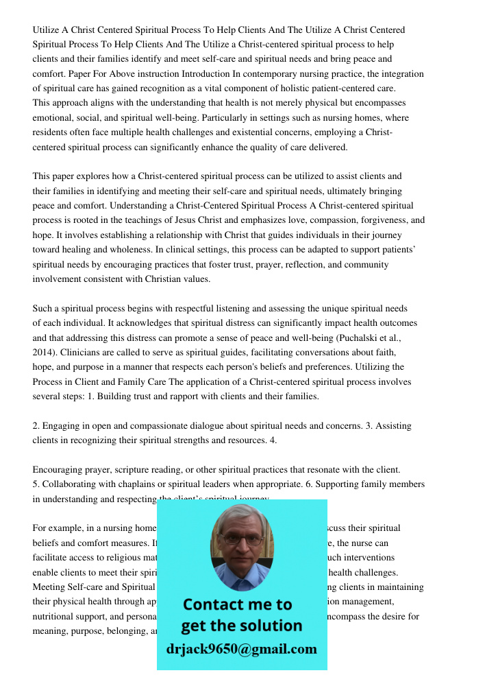 Utilize a Christ-centered spiritual process to help clients and their families identify and meet self-care and spiritual needs and bring peace and comfort. Pape