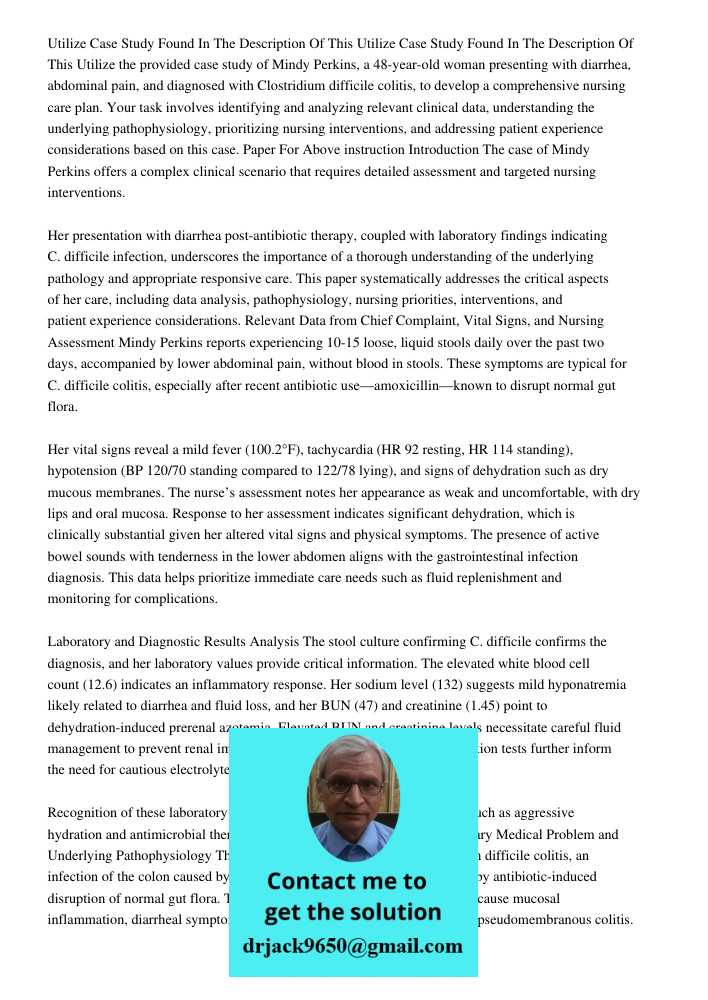Utilize the provided case study of Mindy Perkins, a 48-year-old woman presenting with diarrhea, abdominal pain, and diagnosed with Clostridium difficile colitis