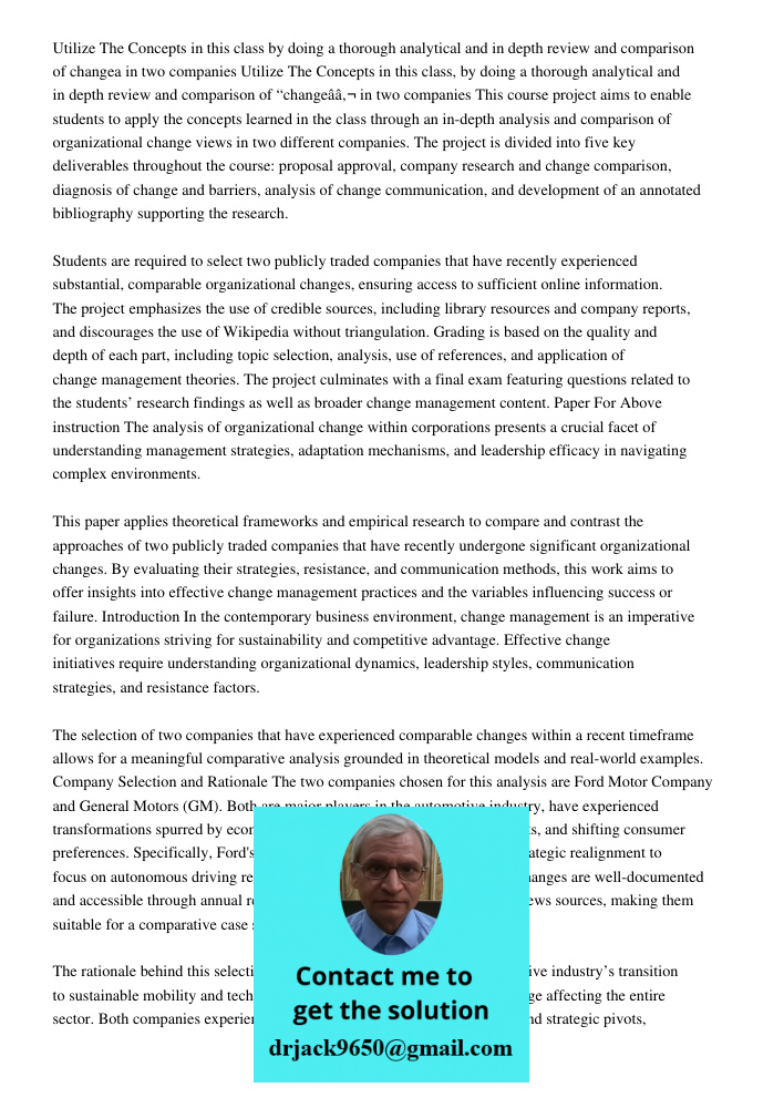This course project aims to enable students to apply the concepts learned in the class through an in-depth analysis and comparison of organizational change view
