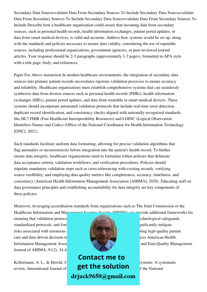 Secondary Data Sourcesvalidate Data From Secondary Sources To Include Describe how a healthcare organization could assure that incoming data from secondary sour