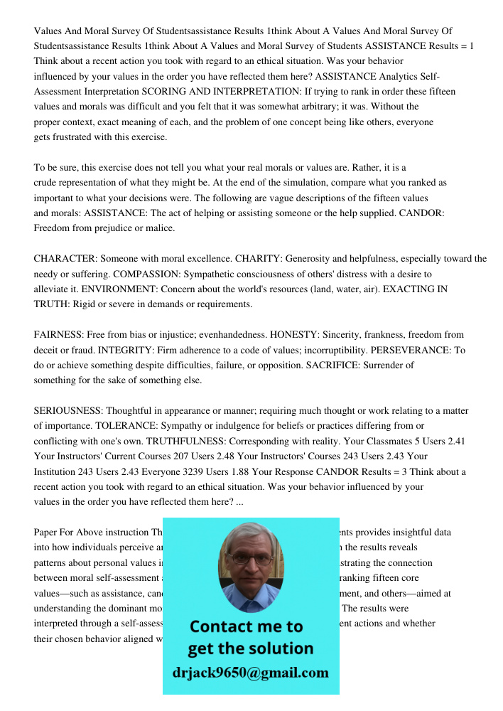 Values and Moral Survey of Students ASSISTANCE Results = 1 Think about a recent action you took with regard to an ethical situation. Was your behavior influence