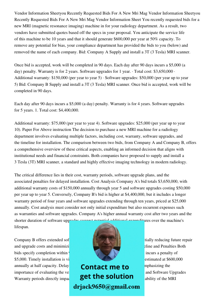 Vendor Information Sheet You recently requested bids for a new MRI (magnetic resonance imaging) machine in for your radiology department. As a result, two vendo