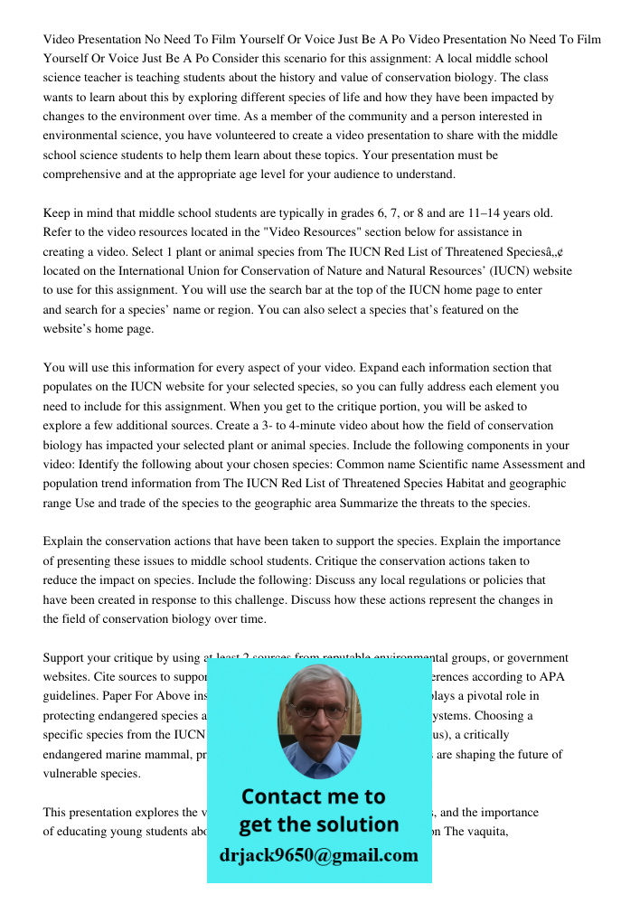 Consider this scenario for this assignment: A local middle school science teacher is teaching students about the history and value of conservation biology. The 