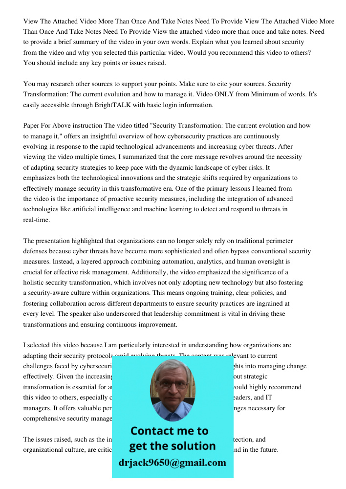 View the attached video more than once and take notes. Need to provide a brief summary of the video in your own words. Explain what you learned about security f