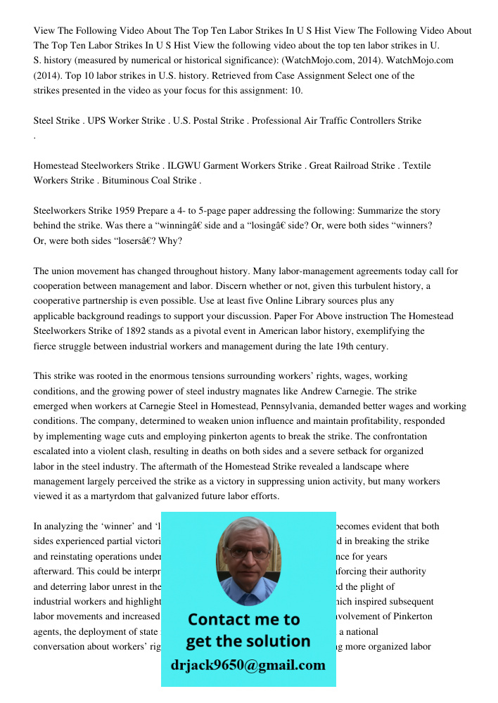 View the following video about the top ten labor strikes in U. S. history (measured by numerical or historical significance): (WatchMojo.com, 2014). WatchMojo.c