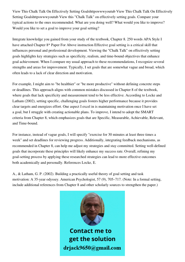 View this "Chalk Talk" on effectively setting goals. Compare your typical actions to the ones recommended. What are you doing well? What would you like to impro