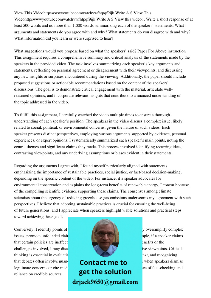 View this video: . Write a short response of at least 500 words and no more than 1,000 words summarizing each of the speakers’ statements. What arguments and st
