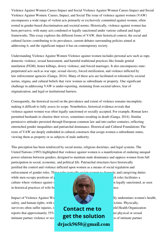 Violence Against Women Causes Impact and Social The issue of violence against women (VAW) encompasses a wide range of violent acts primarily or exclusively comm